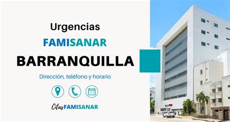 teléfono de famisanar en barranquilla|FAMISANAR